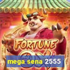 mega sena 2555