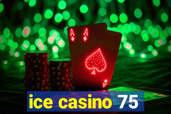 ice casino 75