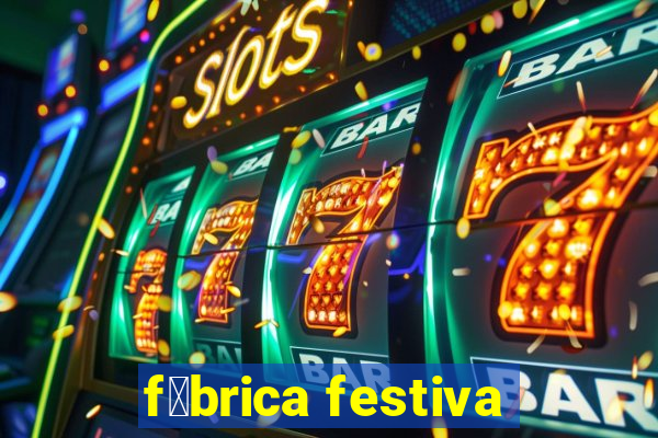 f谩brica festiva