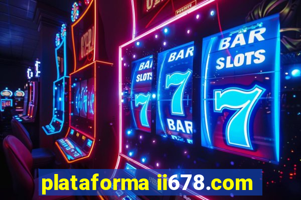 plataforma ii678.com