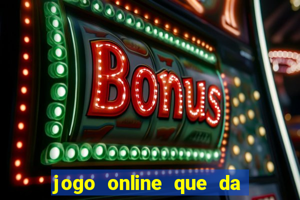 jogo online que da bonus no cadastro