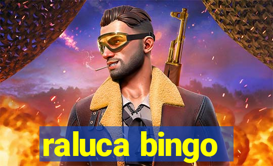 raluca bingo