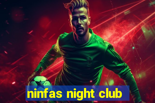 ninfas night club