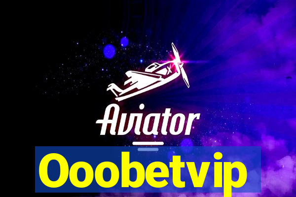 Ooobetvip