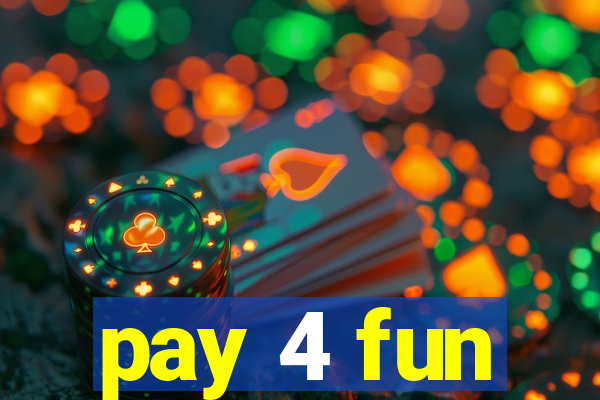 pay 4 fun