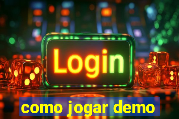 como jogar demo