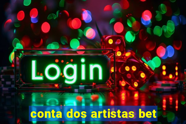 conta dos artistas bet