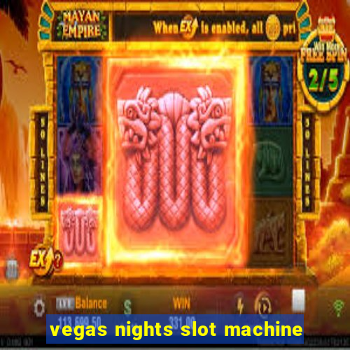 vegas nights slot machine