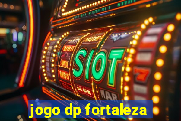 jogo dp fortaleza