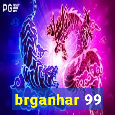 brganhar 99