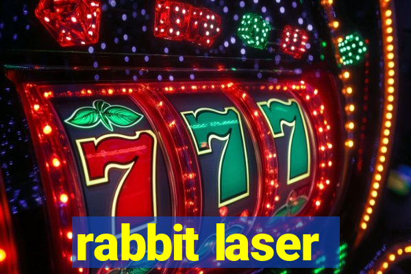 rabbit laser