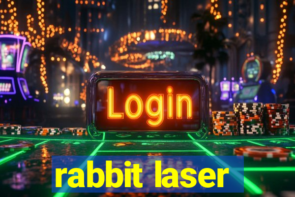 rabbit laser