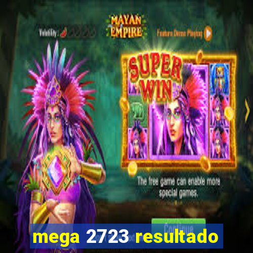 mega 2723 resultado