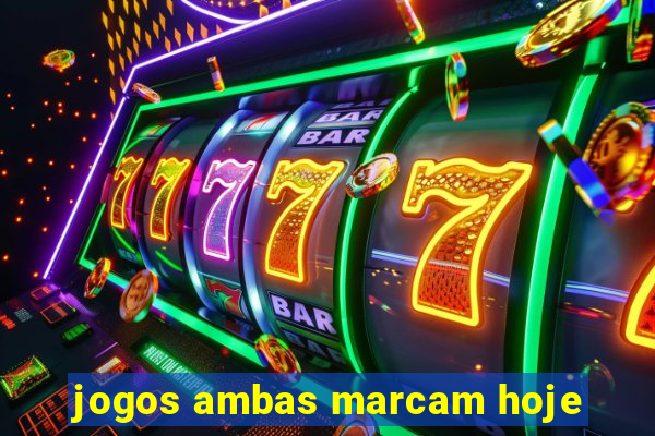 jogos ambas marcam hoje