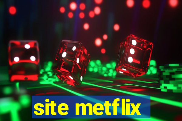 site metflix