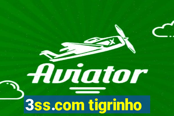 3ss.com tigrinho