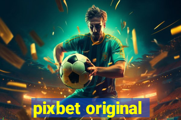 pixbet original