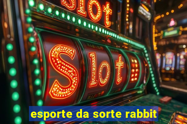 esporte da sorte rabbit