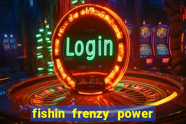 fishin frenzy power 4 slots review