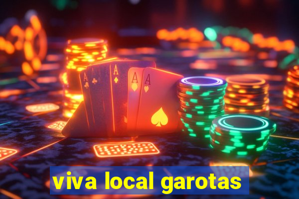 viva local garotas