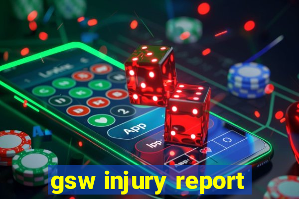 gsw injury report