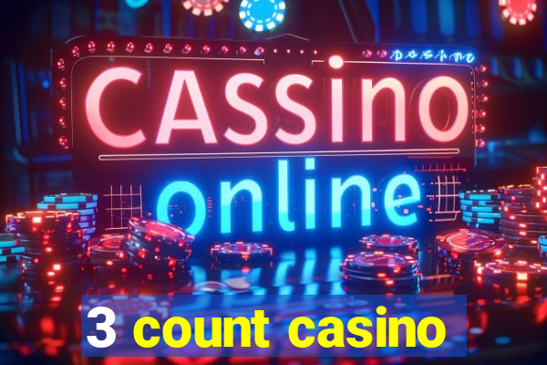 3 count casino