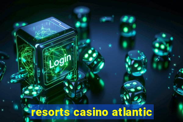 resorts casino atlantic