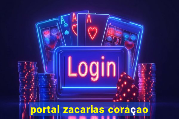 portal zacarias coraçao