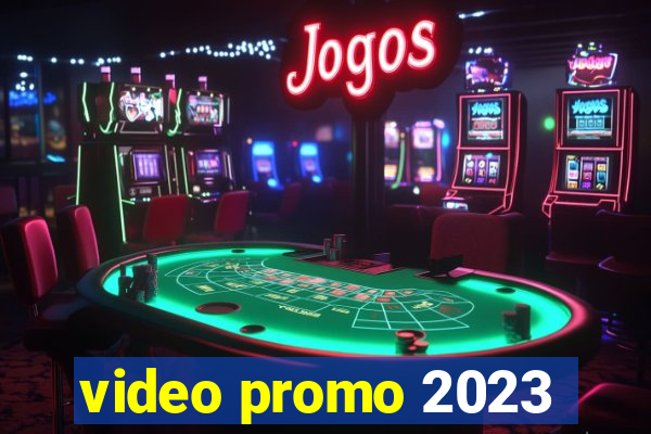 video promo 2023