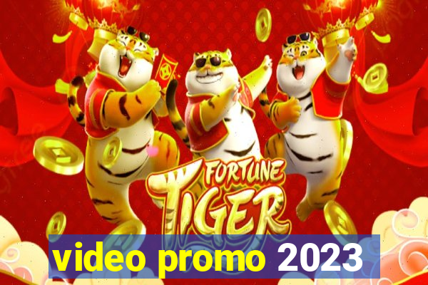 video promo 2023