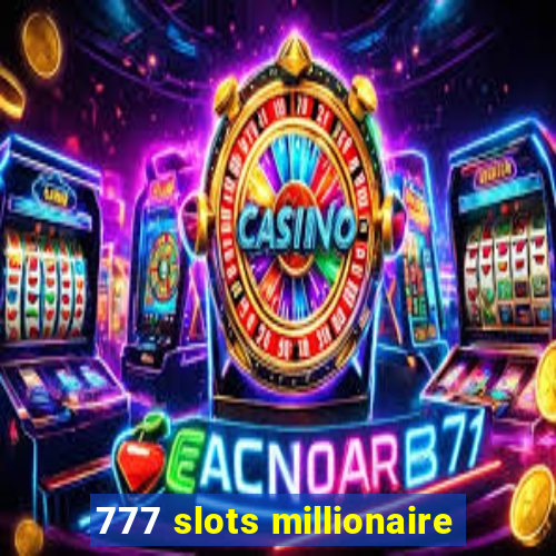 777 slots millionaire