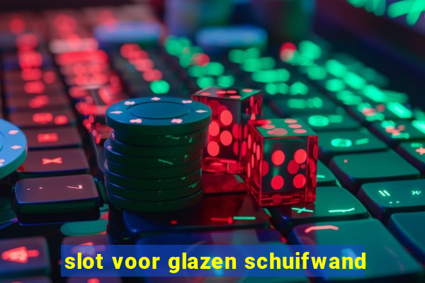 slot voor glazen schuifwand