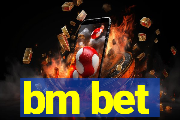 bm bet