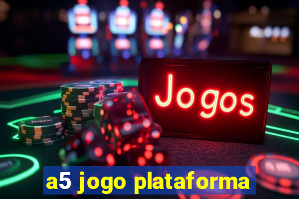 a5 jogo plataforma