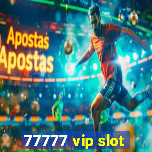 77777 vip slot