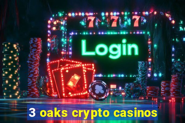 3 oaks crypto casinos