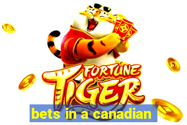 bets in a canadian