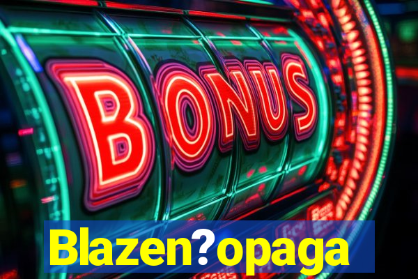 Blazen?opaga