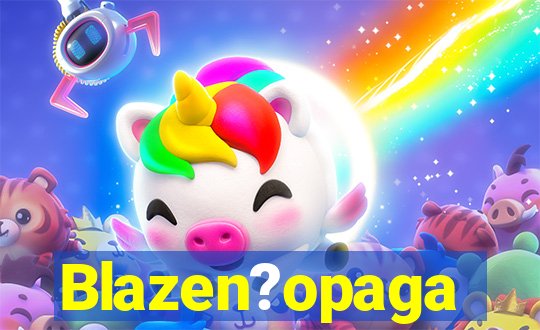 Blazen?opaga