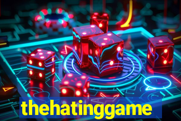 thehatinggame