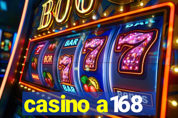 casino a168