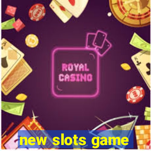 new slots game