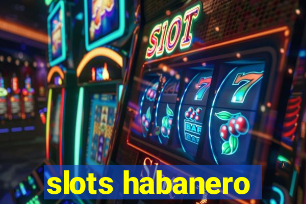 slots habanero