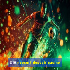 $10 neosurf deposit casino