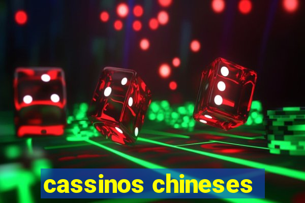 cassinos chineses