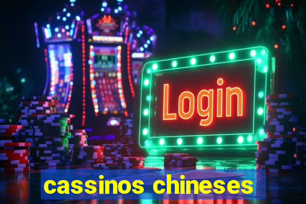 cassinos chineses