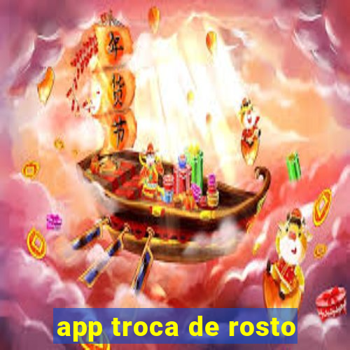 app troca de rosto