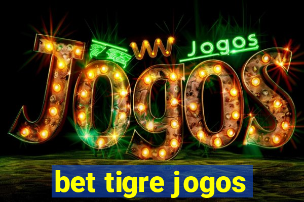 bet tigre jogos