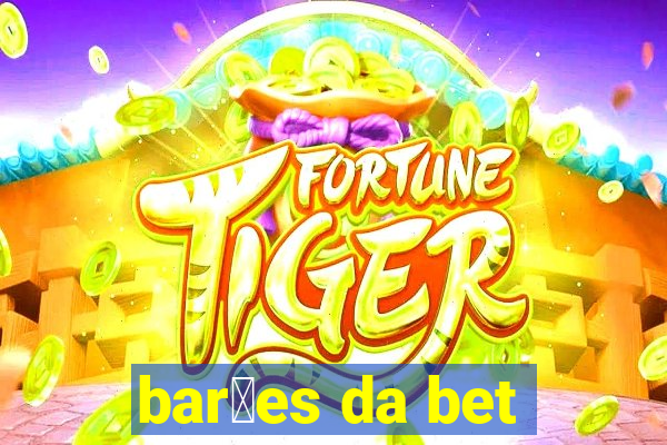 bar玫es da bet