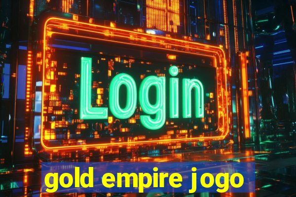 gold empire jogo